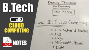 Cloud Computing B Tech AKTU PDF Notes Download for First Year: Emerging Technology for Engineering KMC 102